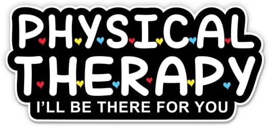 Fizik Tedavi Senin için Orada Olacağım Sticker-3 laptop etiketi-Su Geçirmez Vinil Araba, Telefon, Su Şişesi-Arkadaşlar