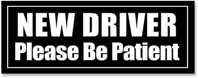 Yeni Sürücü Lütfen Sabırlı Olun Araba Cam Çıkartması, 8 inç - Araba Güvenlik Sürücüsü Teen Safe