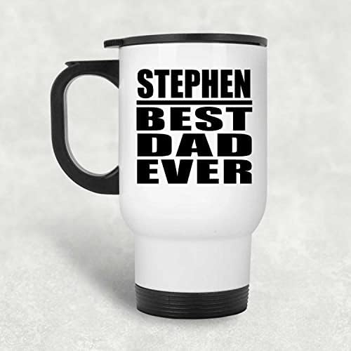Designsify Stephen En İyi Baba Hiç, Beyaz Seyahat Kupa 14 oz Paslanmaz Çelik termos kupa, hediyeler için Doğum Günü